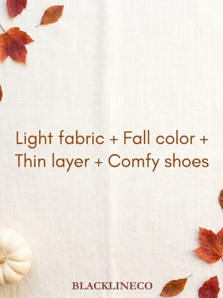 hot weather Thanksgiving outfit formula: light fabric, fall color, thin layer, comfy shoes